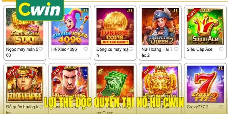 Lợi thế độc quyền tại nổ hũ Cwin