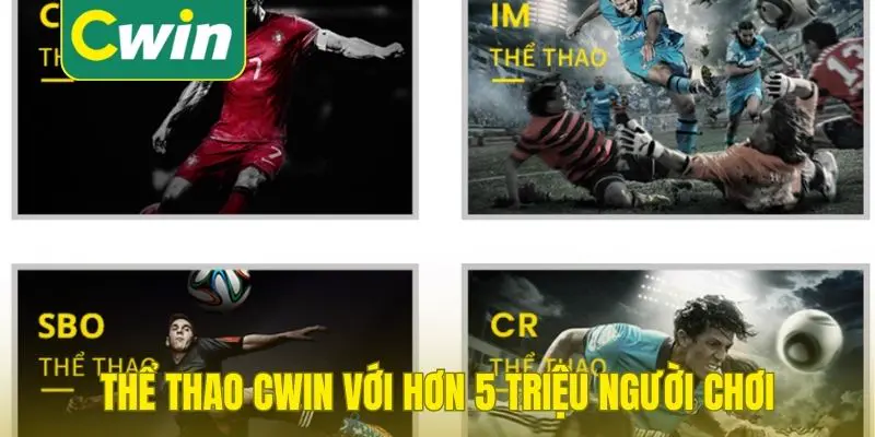 Thể thao Cwin với hơn 5 triệu người chơi