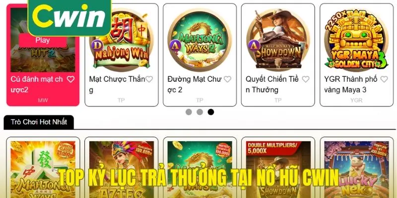 Top kỷ lục trả thưởng tại nổ hũ Cwin